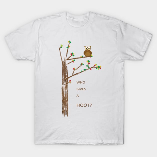 WHO GIVES A HOOT? T-Shirt by hannah